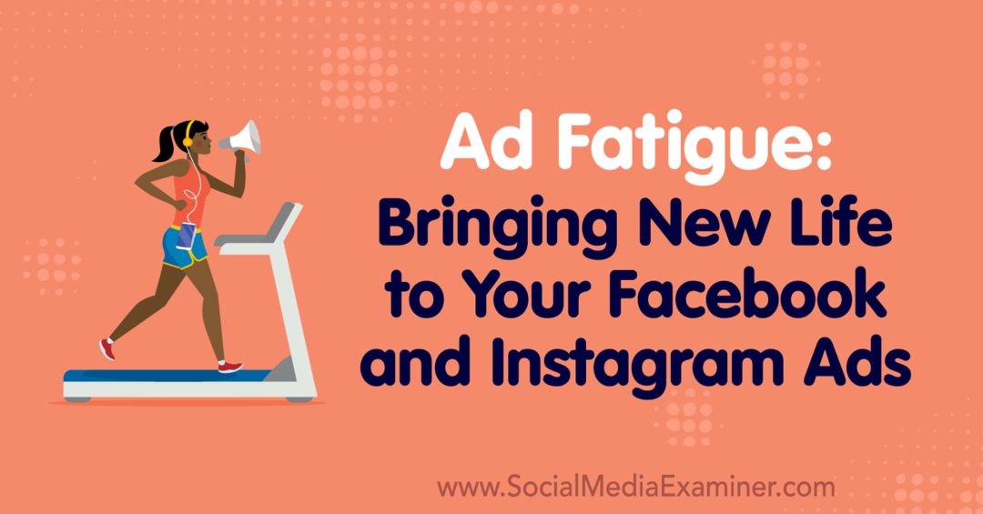 Ad Fatigue: Bringing New Life to Your Facebook and Instagram Ads av Lynsey Fraser på Social Media Examiner.