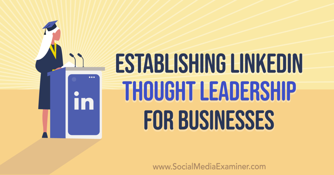 Etablering av LinkedIn Thought Leadership for Businesses med innsikt fra Mandy McEwen på Social Media Marketing Podcast.