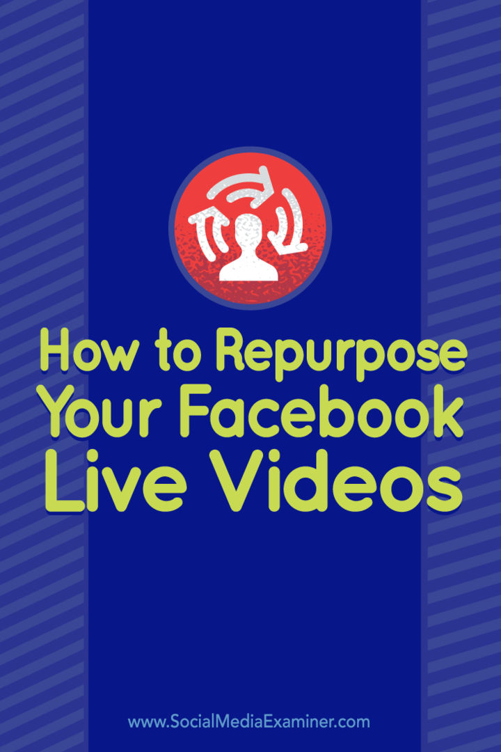 Tips om hvordan du kan gjenbruke Facebook Live-videoen din for andre plattformer.