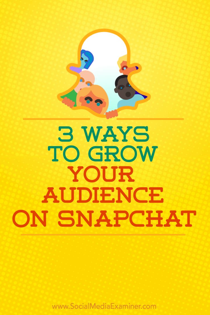 Tips om tre måter å få flere følgere på Snapchat.
