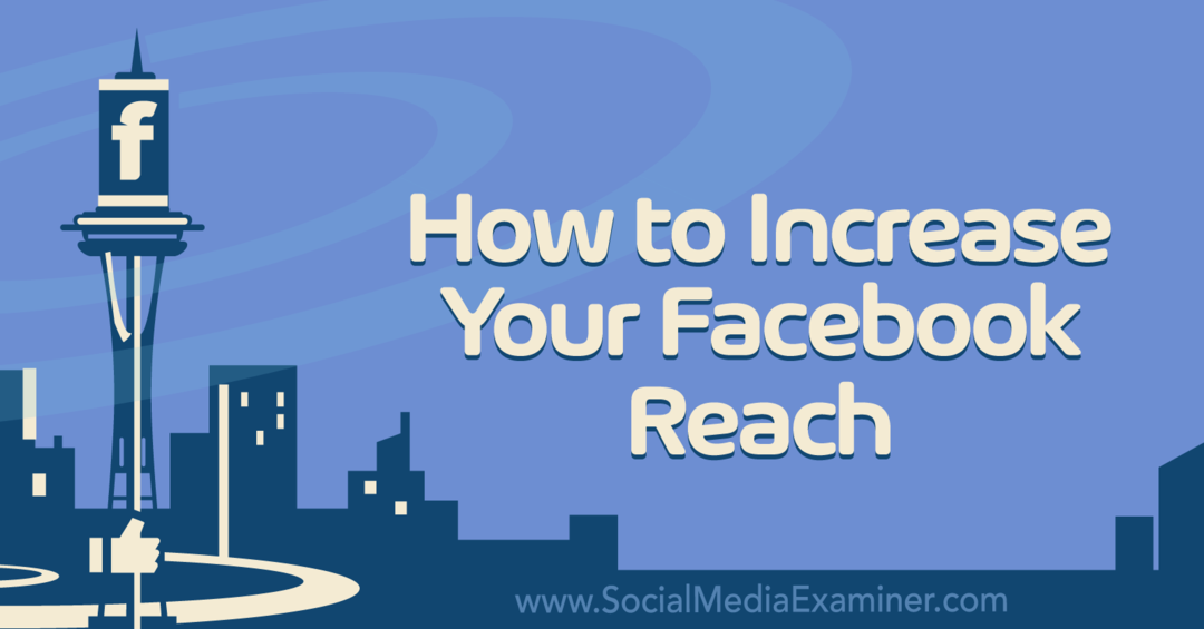 Hvordan øke Facebook-rekkevidden din på sosiale medier-eksaminator