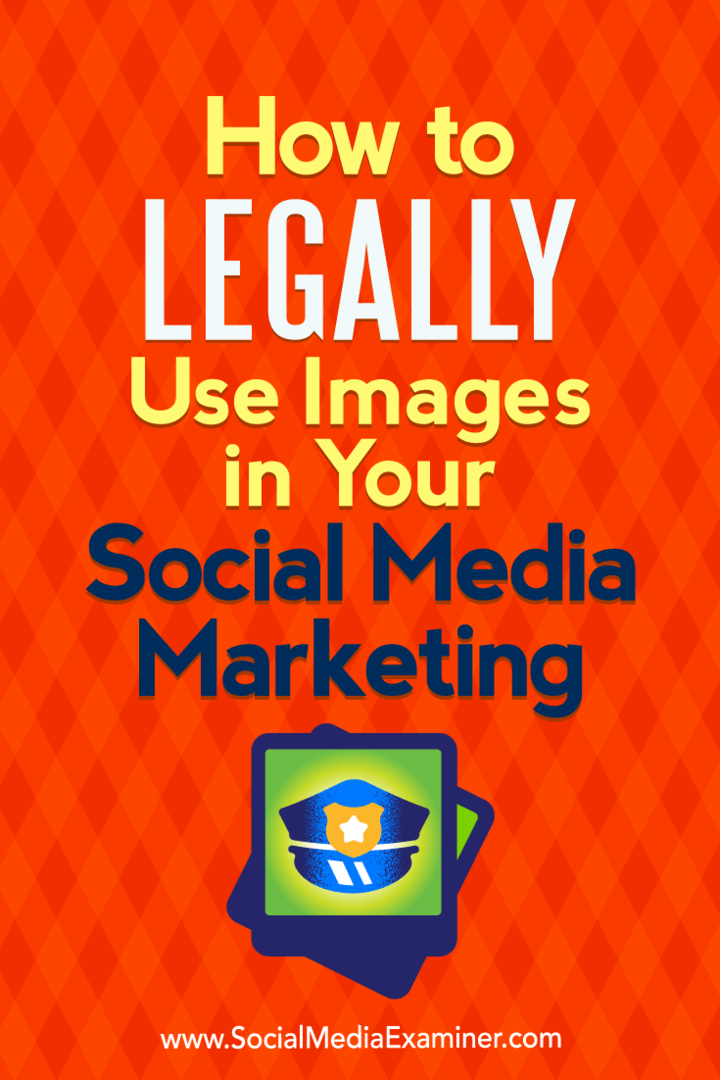 Hvordan du lovlig kan bruke bilder i markedsføringen av sosiale medier av Sarah Kornblett på Social Media Examiner.