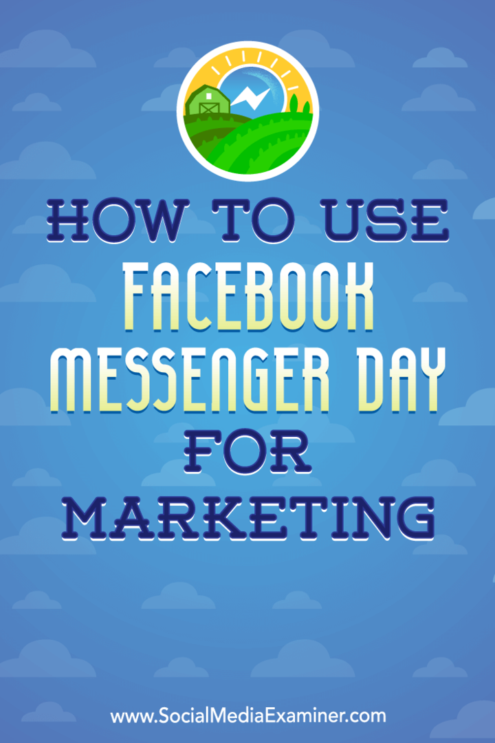 Hvordan bruke Facebook Messenger Day for markedsføring av Ana Gotter på Social Media Examiner.