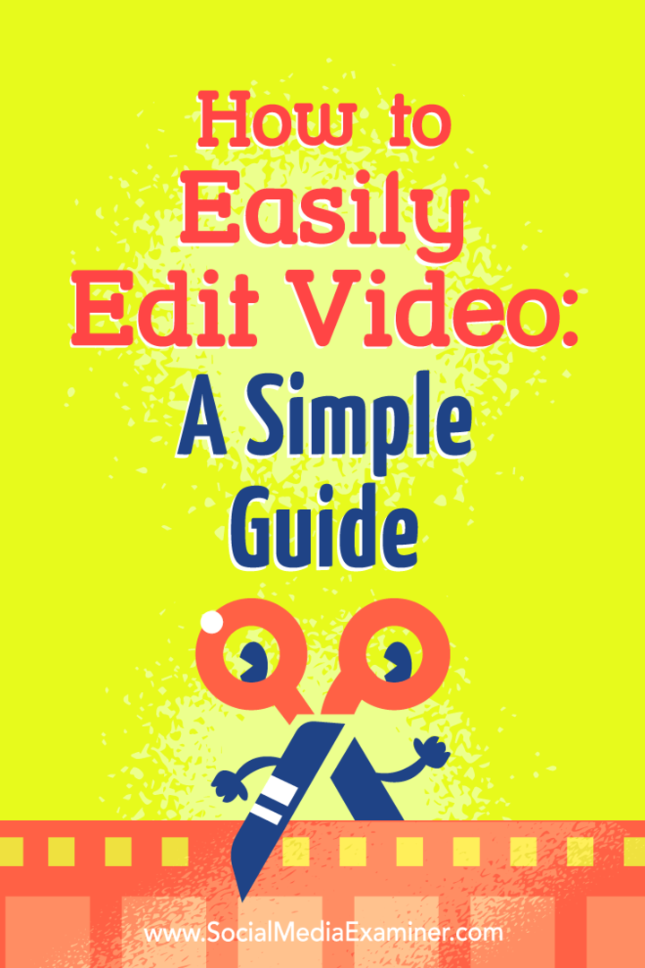 Slik redigerer du enkelt video: En enkel guide: Social Media Examiner