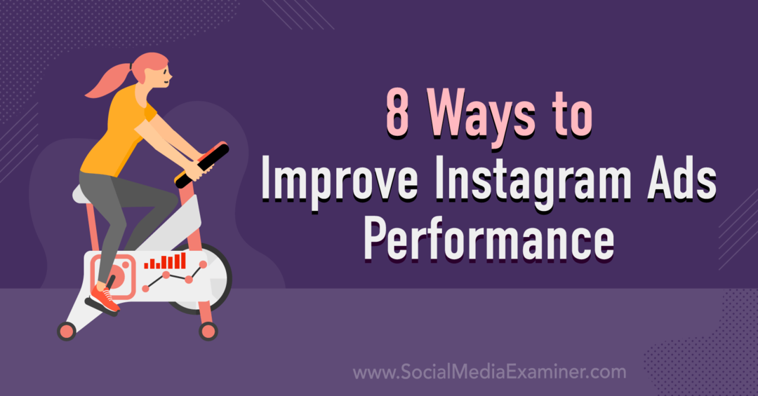 8 måter å forbedre Instagram-annonseytelsen på: Undersøker for sosiale medier