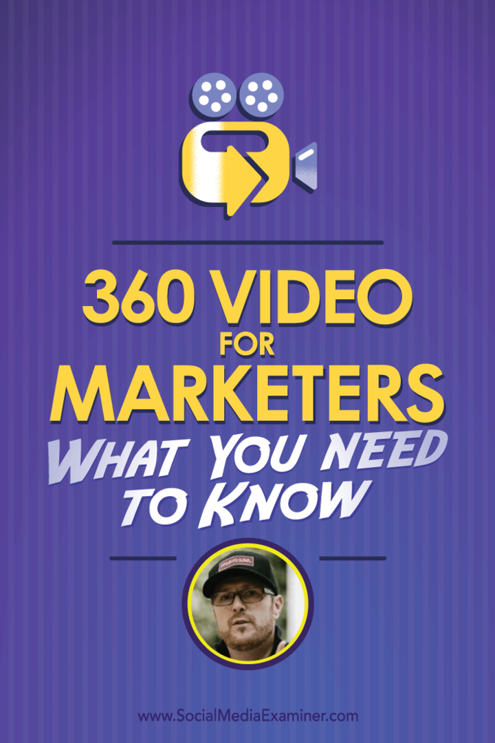 Ryan Anderson Bell snakker med Michael Stelzner om 360 Video for markedsførere og hva du trenger å vite.