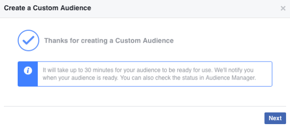 Når du har opprettet ditt nye Facebook-tilpassede publikum, kan det ta opptil 30 minutter å fylle ut.