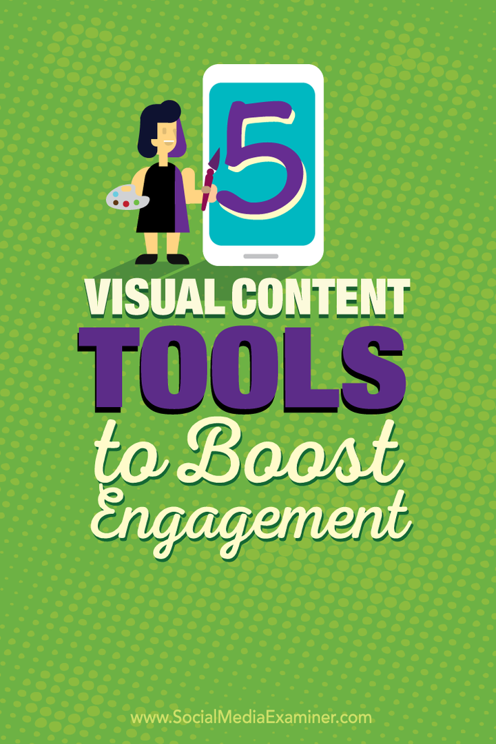 5 verktøy for visuelt innhold for å øke engasjement: Social Media Examiner