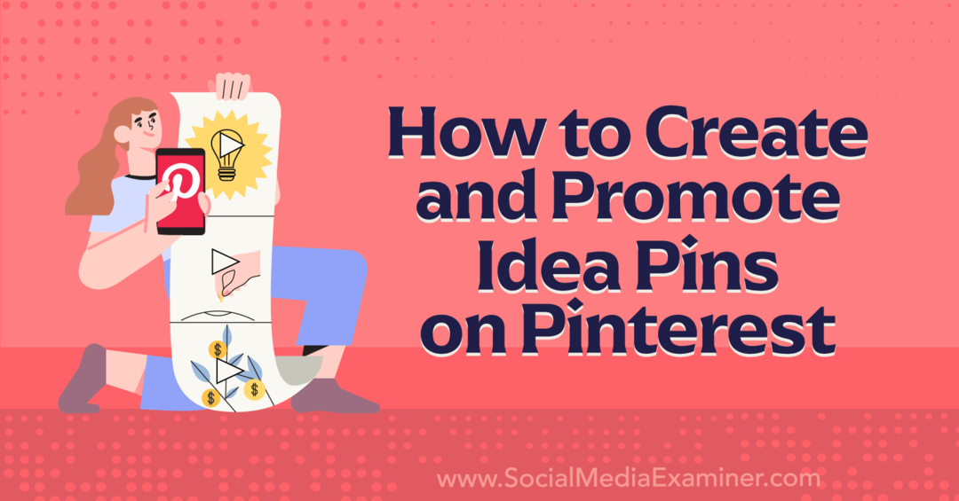 Hvordan lage og markedsføre idénåler på Pinterest-Social Media Examiner