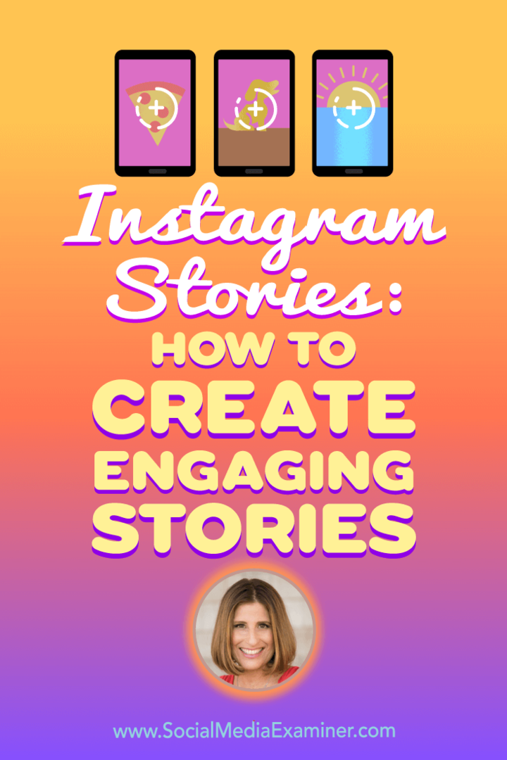 Instagram-historier: Hvordan lage engasjerende historier med innsikt fra Sue B Zimmerman på Social Media Marketing Podcast.