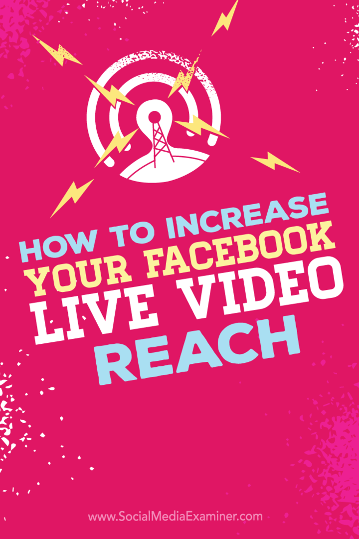 Tips om hvordan du kan øke rekkevidden til dine Facebook Live-videosendinger.