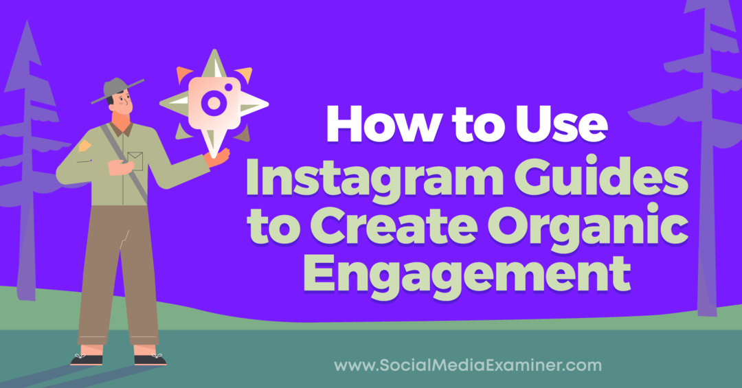 Hvordan bruke Instagram-guider for å skape organisk engasjement av Anna Sonnenberg på Social Media Examiner.