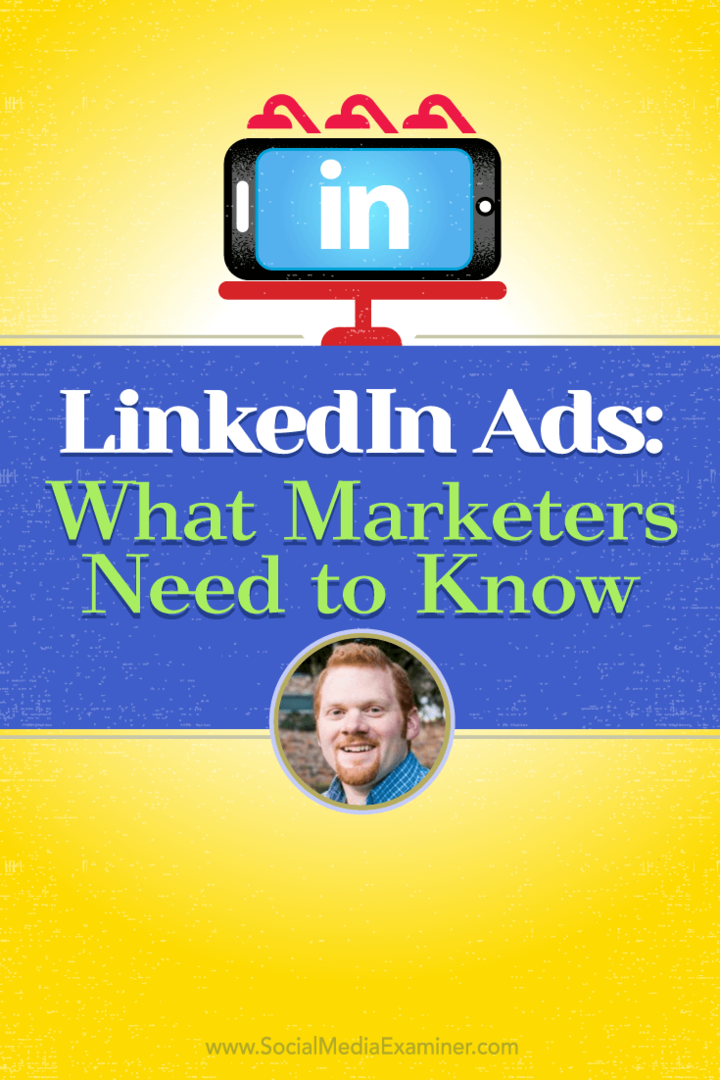 LinkedIn-annonser: Hva markedsførere trenger å vite: Social Media Examiner