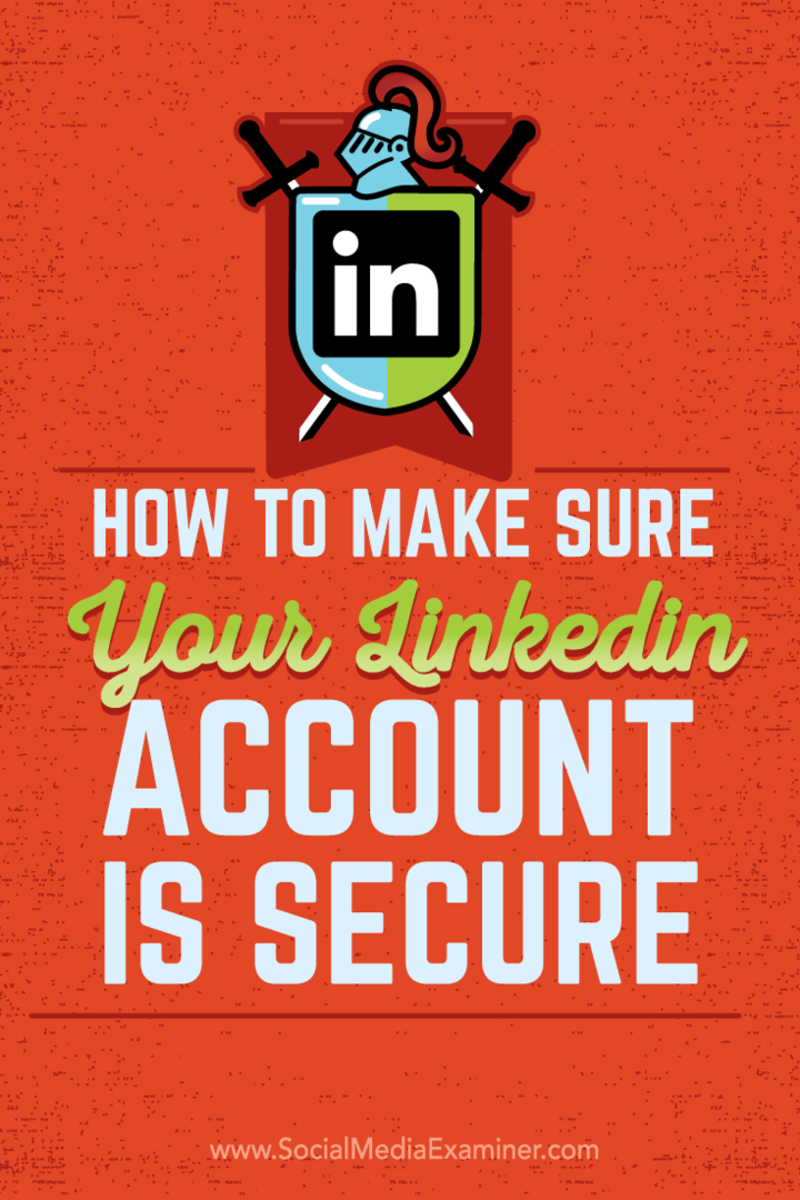 Hvordan sørge for at LinkedIn-kontoen din er sikker: Social Media Examiner