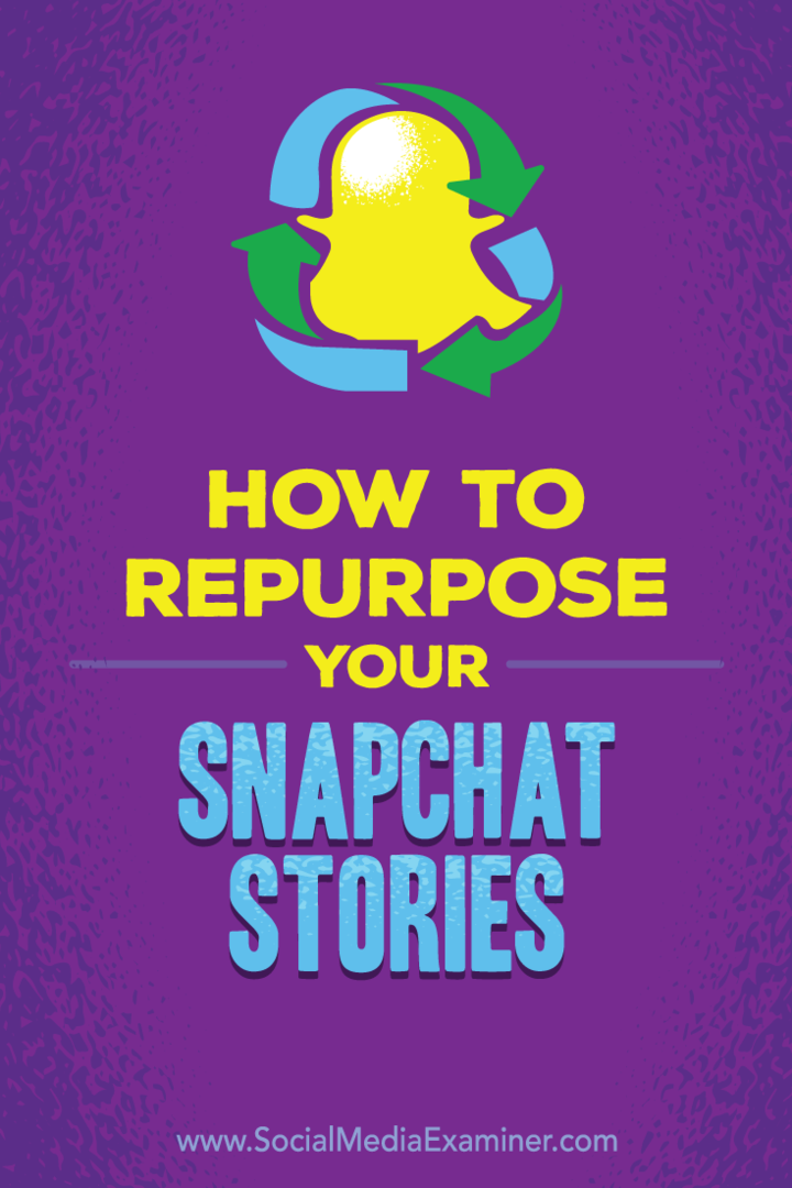 Tips om hvordan du kan gjenbruke Snapchat-historiene dine til andre sosiale medieplattformer.