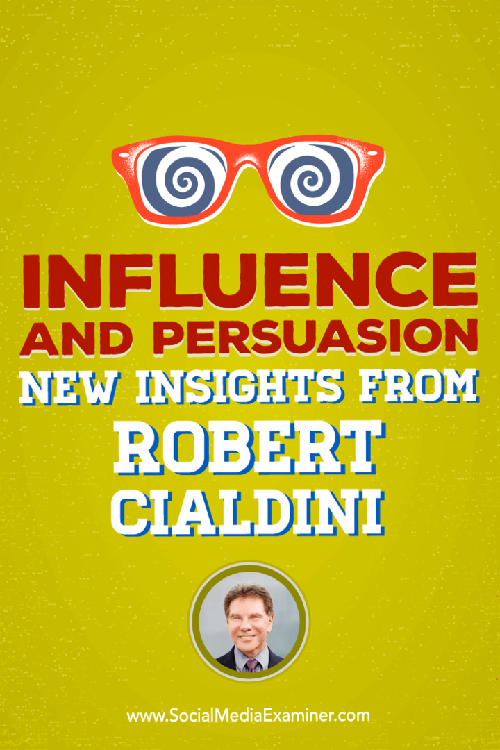Robert Cialdini snakker med Michael Stelzner om hvordan man kan forberede folk på salg med vitenskap om innflytelse.