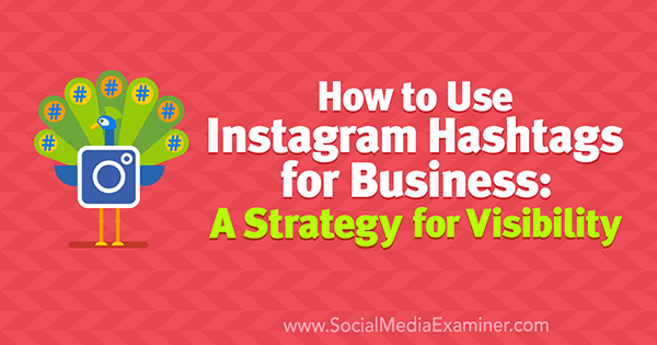 Slik bruker du Instagram Hashtags for bedrifter: En strategi for synlighet av Jenn Herman på Social Media Examiner.