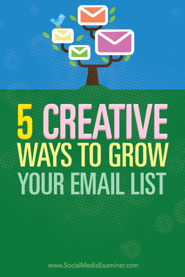 5 kreative måter å utvide e-postlisten din: Social Media Examiner