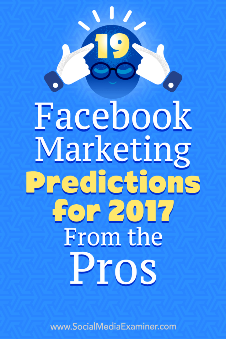 19 Facebook Marketing Predictions for 2017 From the Pros av Lisa D. Jenkins på Social Media Examiner.