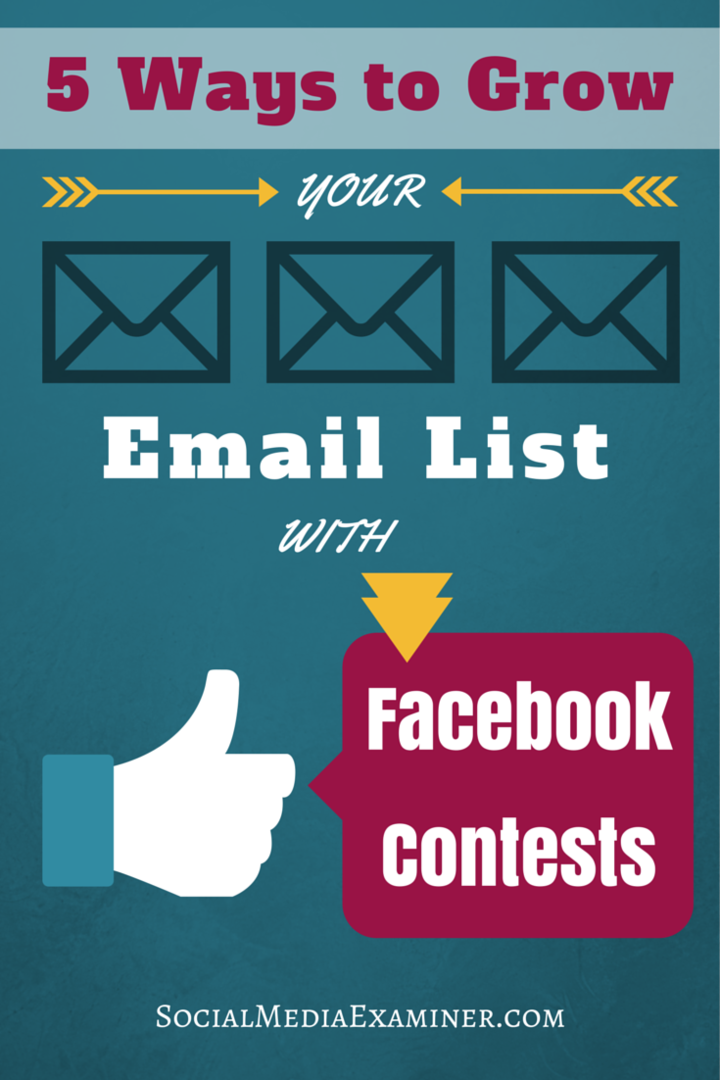 5 måter å utvide e-postlisten din med Facebook-konkurranser: Social Media Examiner