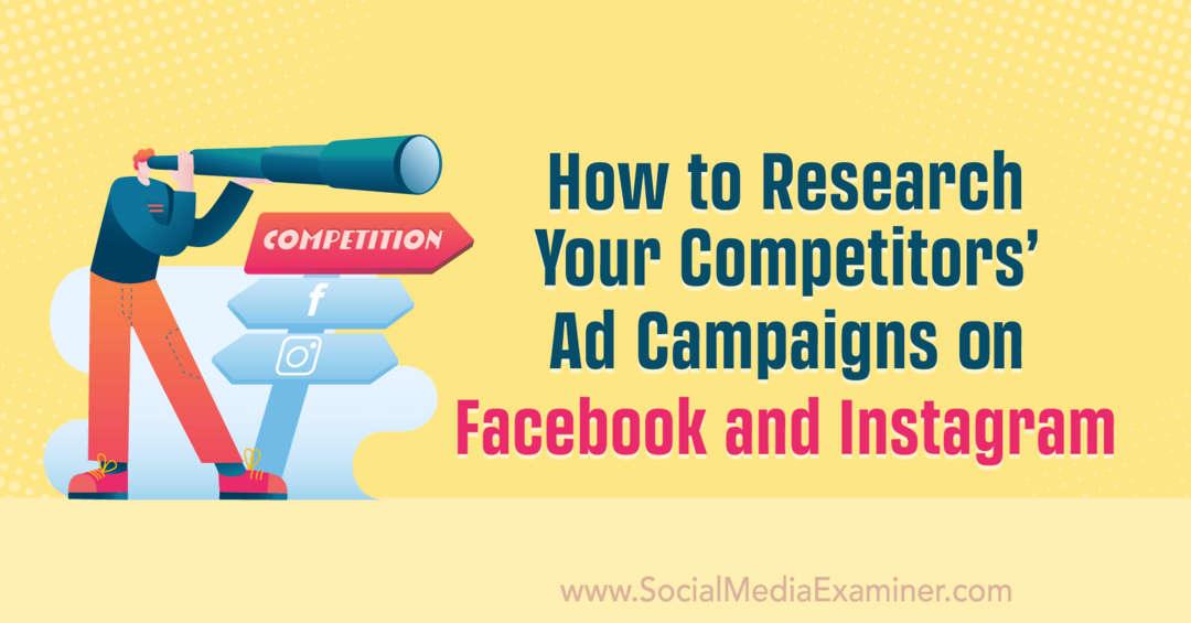 Hvordan undersøke dine konkurrenters annonsekampanjer på Facebook og Instagram av Anna Sonnenberg på Social Media Examiner.
