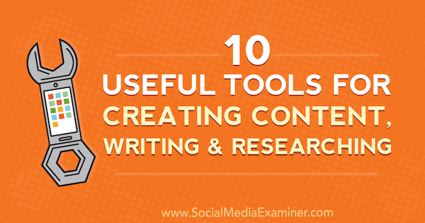 10 nyttige verktøy for å lage innhold, skriving og forskning av Joel Widmer på Social Media Examiner.