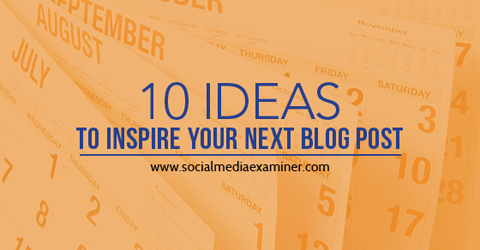 10 ideer for blogginnleggs inspirasjon