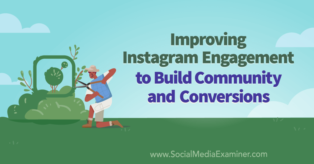 Forbedre Instagram-engasjement for å bygge fellesskap og konverteringer med innsikt fra Sue B. Zimmerman på Social Media Marketing Podcast.
