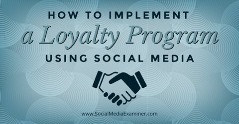 implementere et lojalitetsprogram ved hjelp av sosiale medier