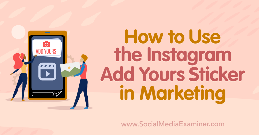 Slik bruker du Instagram Add Yours-klistremerket i Marketing-Social Media-eksaminator