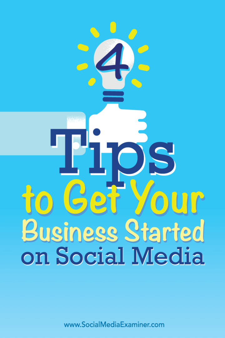 Tips om fire måter å få småbedrifter i gang på sosiale medier.