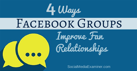 forbedre fanforhold med facebookgrupper