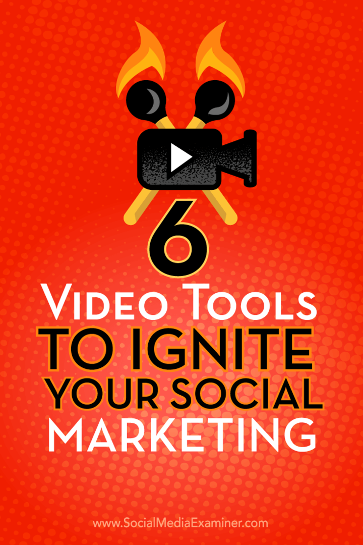Tips om seks videoverktøy du kan bruke til å få markedsføringen til sosiale medier til å være populær.