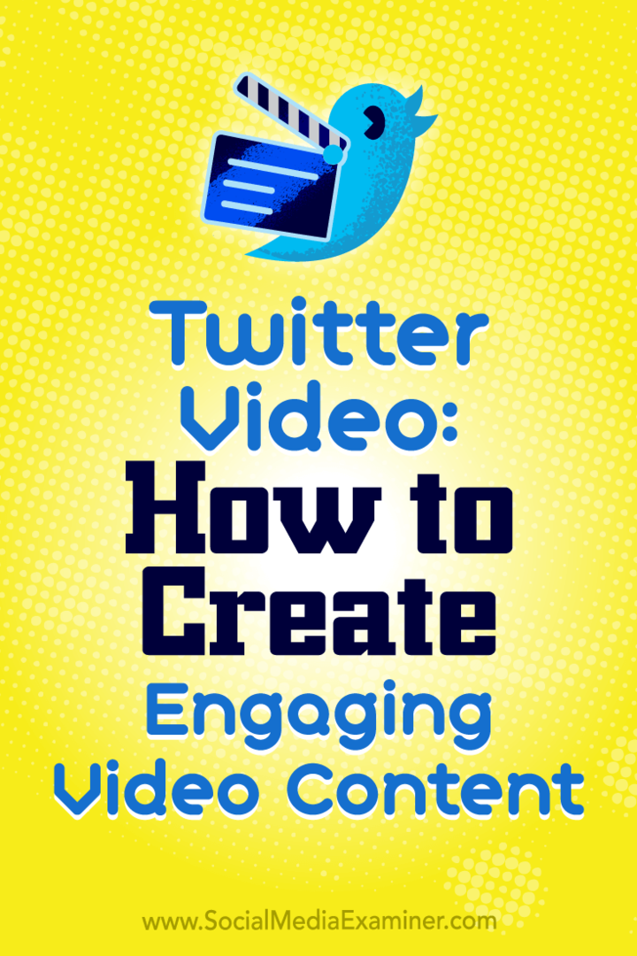 Twitter-video: Hvordan lage engasjerende videoinnhold av Beth Gladstone på Social Media Examiner.