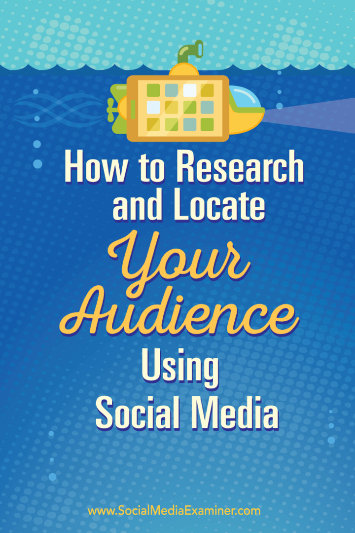 Hvordan undersøke og finne publikum ved hjelp av sosiale medier: Social Media Examiner