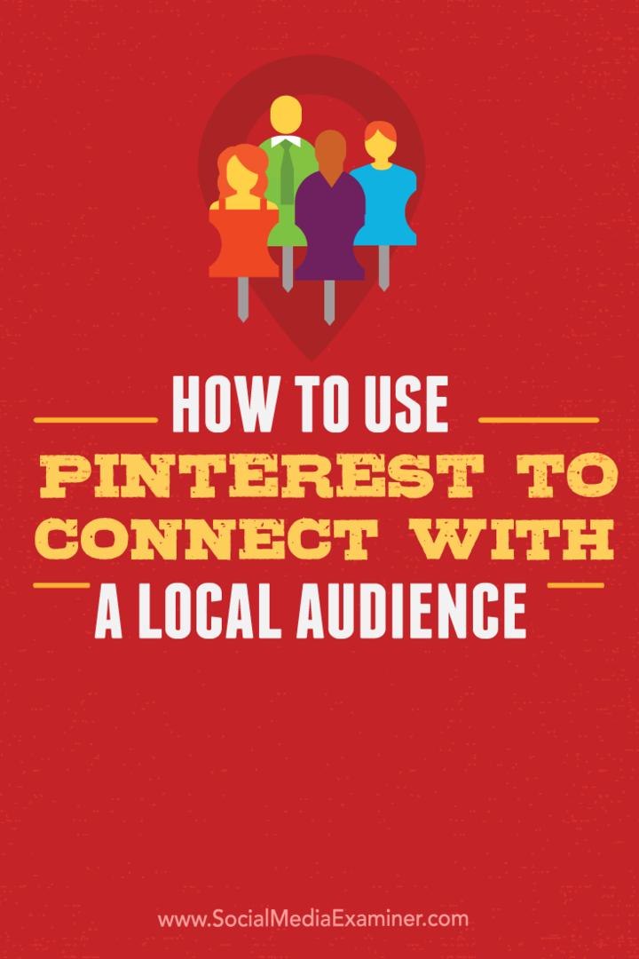 Slik bruker du Pinterest for å få kontakt med et lokalt publikum: Social Media Examiner