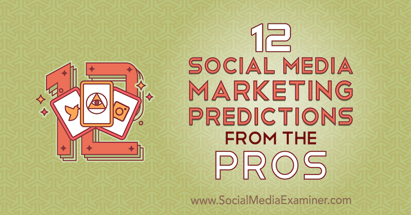 12 Social Media Marketing Predictions From the Pros av Lisa D. Jenkins på Social Media Examiner.