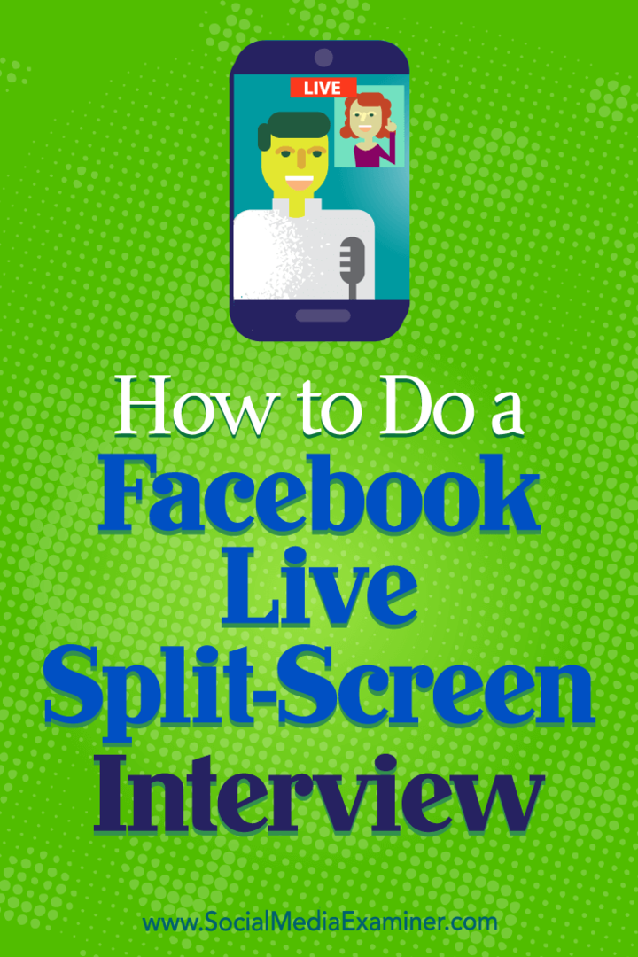 Hvordan lage et Facebook Live delt skjermintervju: Social Media Examiner