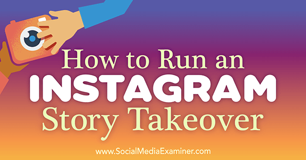Hvordan kjøre en Instagram Story Takeover av Peg Fitzpatrick på Social Media Examiner.