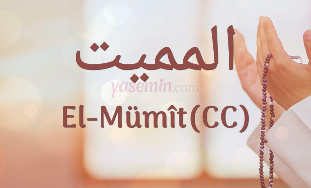 Hva betyr Al-Mumit (c.c) fra Esma-ul Husna? Hva er dydene til al-Mumit (c.c)?