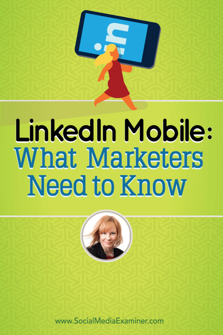 LinkedIn Mobile: Hva markedsførere trenger å vite: Social Media Examiner