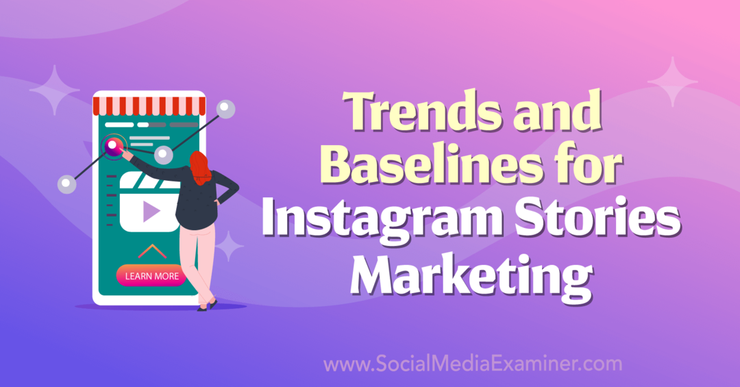Trender og basislinjer for markedsføring av Instagram-historier av Michael Stelzner