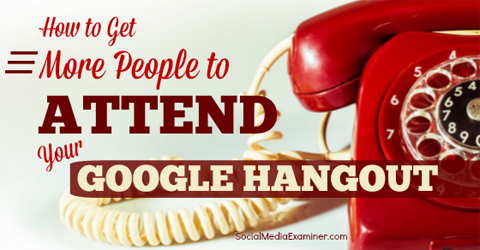 folk til å delta på google-hangouten din