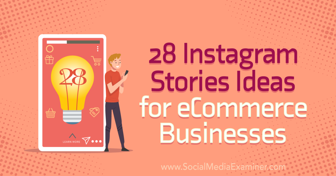 28 Instagram -historier Ideer for netthandelsbedrifter: Sosialmedier