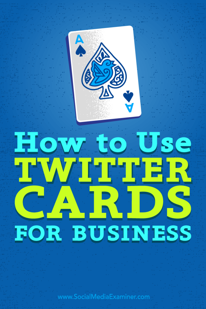 Hvordan bruke Twitter-kort for virksomheten: Social Media Examiner