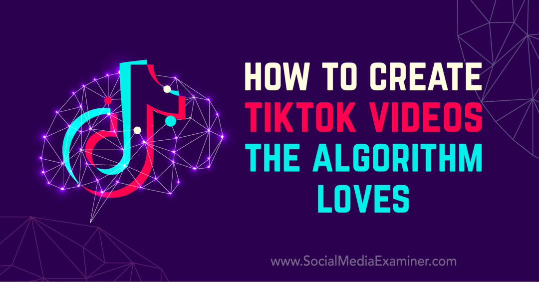 Hvordan lage TikTok-videoer algoritmen elsker av Matt Johnston på Social Media Examiner.