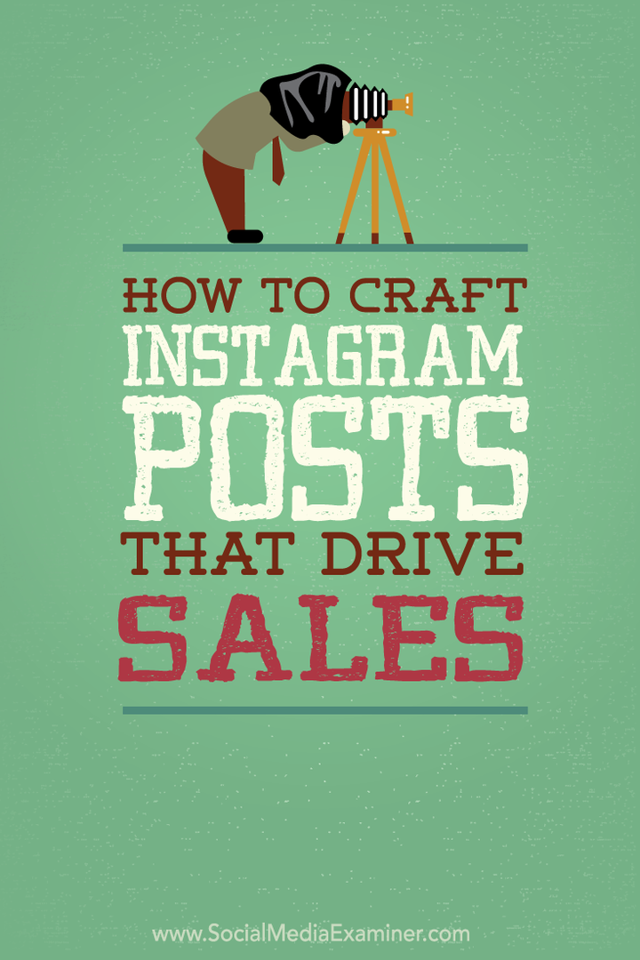 Hvordan lage Instagram-innlegg som driver salg: Social Media Examiner