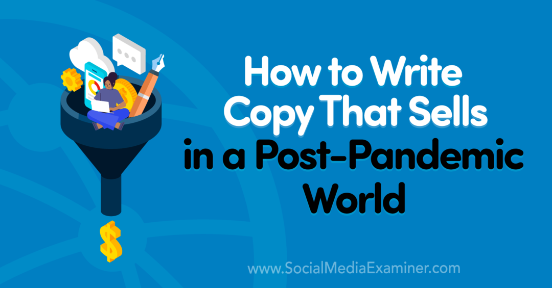 Hvordan skrive kopi som selger i en post-pandemisk verden: Sosiale medier-eksaminator