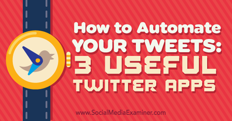 tre apper for å automatisere tweets