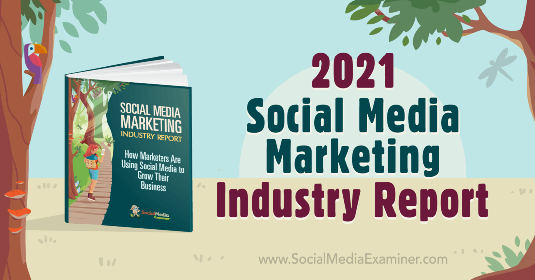 2021 Social Media Marketing Industry Report av Michael Stelzner på Social Media Examiner.